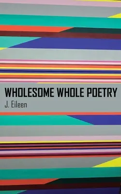 Poesía Integral - Wholesome Whole Poetry