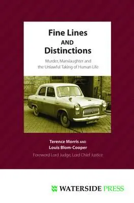 Líneas finas y distinciones: Asesinato, homicidio involuntario y privación ilegítima de la vida humana - Fine Lines and Distinctions: Murder, Manslaughter and the Unlawful Taking of Human Life