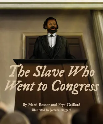 El esclavo que fue al Congreso - The Slave Who Went to Congress