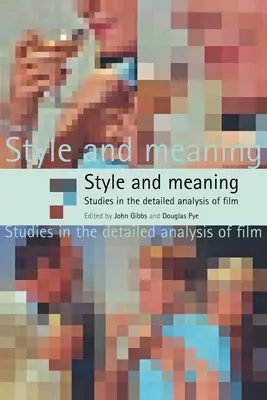 Estilo y significado: Estudios sobre el análisis detallado del cine - Style and Meaning: Studies in the Detailed Analysis of Film