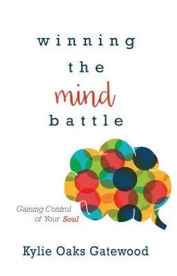 Ganar la batalla mental: Gaining Control of Your Soul - Winning the Mind Battle: Gaining Control of Your Soul