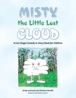 Misty, la pequeña nube perdida: Una comedia en vivo o un libro de cuentos para niños - Misty the Little Lost Cloud: A Live Stage Comedy or Story Book for Children