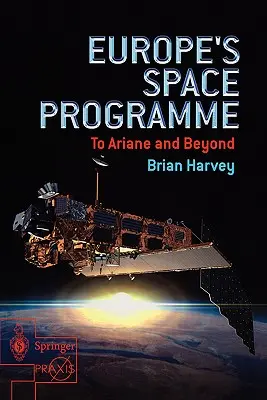 El programa espacial europeo: Hasta Ariane y más allá - Europe's Space Programme: To Ariane and Beyond