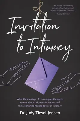 Aufforderung zur Intimität: Was die Ehe zweier Paartherapeuten über Risiko, Transformation und die erstaunliche Heilkraft des Ichs verrät - Invitation to Intimacy: What the Marriage of Two Couples Therapists Reveals About Risk, Transformation, and the Astonishing Healing Power of I