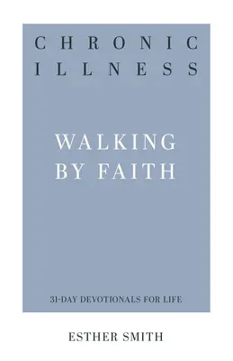 Enfermedad crónica: Caminar por la fe - Chronic Illness: Walking by Faith