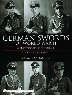 Espadas alemanas de la Segunda Guerra Mundial, Volumen Uno: Ejército: Una referencia fotográfica - German Swords of World War II, Volume One: Army: A Photographic Reference