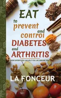 Comer para prevenir y controlar la diabetes y la artritis (Impresión a todo color) - Eat to Prevent and Control Diabetes and Arthritis (Full Color print)