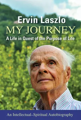 Mi viaje: En busca del propósito de la vida - My Journey: A Life in Quest of the Purpose of Life