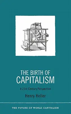 El nacimiento del capitalismo: Una perspectiva del siglo XXI - The Birth of Capitalism: A 21st Century Perspective