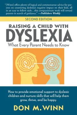 Criar a un niño con dislexia: Lo que todo padre debe saber - Raising a Child with Dyslexia: What Every Parent Needs to Know