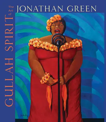 Espíritu gullah: El arte de Jonathan Green - Gullah Spirit: The Art of Jonathan Green