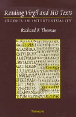 La lectura de Virgilio y sus textos: Estudios de intertextualidad - Reading Virgil and His Texts: Studies in Intertextuality