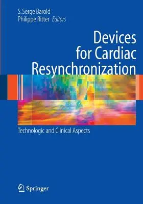 Dispositivos para Resincronización Cardíaca:: Aspectos Tecnológicos y Clínicos - Devices for Cardiac Resynchronization:: Technologic and Clinical Aspects