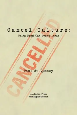 Cancelar Cultura: Cuentos del frente - Cancel Culture: Tales from the Front Lines