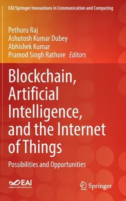 Blockchain, Inteligencia Artificial e Internet de las Cosas: Posibilidades y Oportunidades - Blockchain, Artificial Intelligence, and the Internet of Things: Possibilities and Opportunities