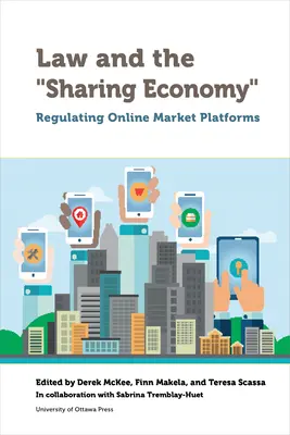 Derecho y economía colaborativa: La regulación de las plataformas de mercado en línea - Law and the Sharing Economy: Regulating Online Market Platforms