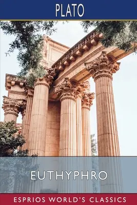 Eutifrón (Esprios Clásicos) - Euthyphro (Esprios Classics)