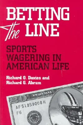 Betting the Line: Las apuestas deportivas en Estados Unidos - Betting the Line: Sports Wagering in America