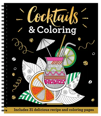 Cócteles y colorear: 31 páginas para colorear con 23 deliciosas recetas - Cocktails & Coloring: 31 Coloring Pages with 23 Delicious Recipes