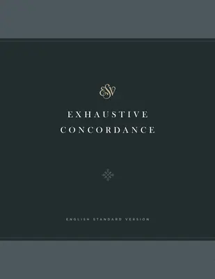Concordancia exhaustiva ESV - ESV Exhaustive Concordance