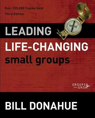 Cómo dirigir grupos pequeños que cambian la vida - Leading Life-Changing Small Groups