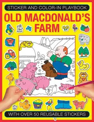 Libro de pegatinas y coloreables: La granja del viejo Macdonald: Con más de 50 pegatinas reutilizables - Sticker and Color-In Playbook: Old Macdonald's Farm: With Over 50 Reusable Stickers