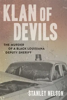Klan de los demonios: el asesinato de un ayudante del sheriff negro de Luisiana - Klan of Devils: The Murder of a Black Louisiana Deputy Sheriff
