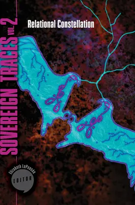 Sovereign Traces, Volume 2, Volumen 2: Constelación relacional - Sovereign Traces, Volume 2, Volume 2: Relational Constellation