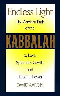 Luz sin fin: El antiguo camino de la Cábala - Endless Light: The Ancient Path of Kabbalah