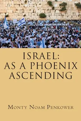 Israel: Como un fénix que asciende - Israel: As a Phoenix Ascending