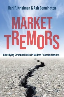 Temblores de mercado: Cuantificación de los riesgos estructurales en los mercados financieros modernos - Market Tremors: Quantifying Structural Risks in Modern Financial Markets