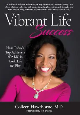 Vibrant Life Success: Cómo los grandes triunfadores de hoy ganan a lo grande en el trabajo, la vida y el juego - Vibrant Life Success: How Today's Top Achievers Win Big in Work, Life and Play