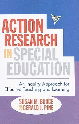 Action Research in Special Education: Un enfoque de indagación para una enseñanza y un aprendizaje eficaces - Action Research in Special Education: An Inquiry Approach for Effective Teaching and Learning