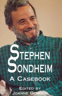 Stephen Sondheim: Un libro de casos - Stephen Sondheim: A Casebook