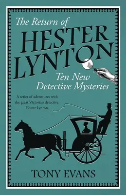 El regreso de Hester Lynton: Diez historias de detectives victorianos con una mujer detective - The Return of Hester Lynton: Ten Victorian detective stories with a female sleuth