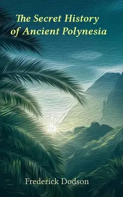 La historia secreta de Polinesia - The Secret History of Polynesia