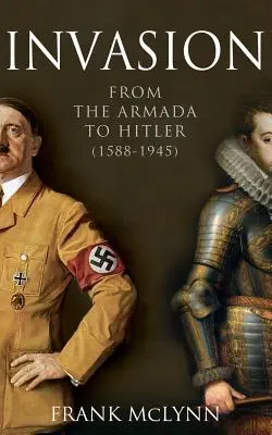 Invasión: De la Armada a Hitler (1588-1945) - Invasion: From The Armada to Hitler (1588-1945)