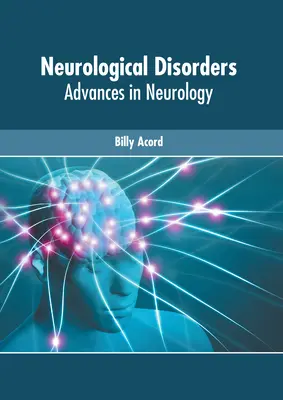 Trastornos Neurológicos: Avances en neurología - Neurological Disorders: Advances in Neurology