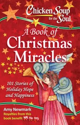 Sopa de pollo para el alma: Un libro de milagros navideños: 101 historias de esperanza y felicidad navideñas - Chicken Soup for the Soul: A Book of Christmas Miracles: 101 Stories of Holiday Hope and Happiness