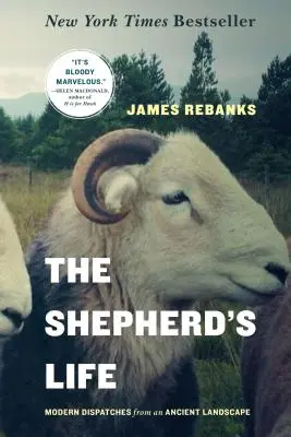 La vida del pastor: Despachos modernos desde un paisaje antiguo - The Shepherd's Life: Modern Dispatches from an Ancient Landscape