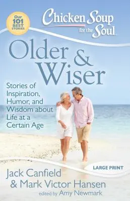 Mayores y más sabios: Historias de inspiración, humor y sabiduría sobre la vida a cierta edad - Older & Wiser: Stories of Inspiration, Humor, and Wisdom about Life at a Certain Age