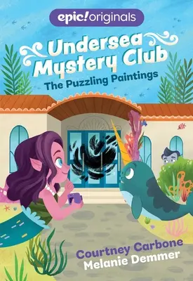 Las pinturas desconcertantes (Club de misterio submarino, Libro 3) - The Puzzling Paintings (Undersea Mystery Club Book 3)