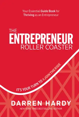 La montaña rusa de los emprendedores: Es tu turno de #jointheride - The Entrepreneur Roller Coaster: It's Your Turn to #jointheride