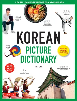 Diccionario ilustrado de coreano: Aprenda 1.500 palabras y frases en coreano - El recurso perfecto para estudiantes visuales de todas las edades - Korean Picture Dictionary: Learn 1,500 Korean Words and Phrases - The Perfect Resource for Visual Learners of All Ages
