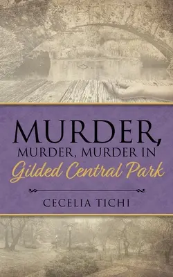 Asesinato, asesinato, asesinato en Gilded Central Park - Murder, Murder, Murder in Gilded Central Park