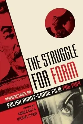 La lucha por la forma: Perspectivas del cine polaco de vanguardia, 1916-1989 - The Struggle for Form: Perspectives on Polish Avant-Garde Film, 1916-1989