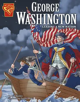 George Washington: Liderando una nueva nación - George Washington: Leading a New Nation