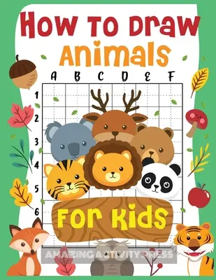 Cómo dibujar animales para niños: El divertido y sencillo libro de dibujo paso a paso para que los niños aprendan a dibujar todo tipo de animales (Cómo dibujar para niños y - How to Draw Animals for Kids: The Fun and Simple Step by Step Drawing Book for Kids to Learn to Draw All Kinds of Animals (How to Draw for Boys and