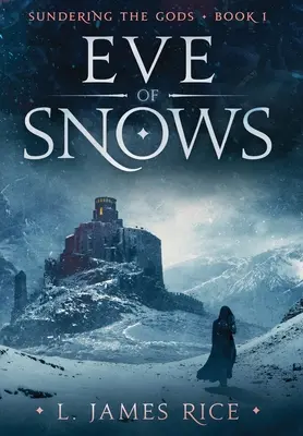 Víspera de las nieves: Sundering the Gods Libro Uno - Eve of Snows: Sundering the Gods Book One