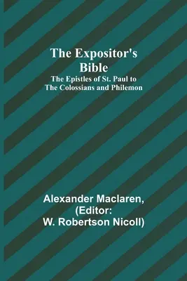 La Biblia del Expositor: Epístolas de San Pablo a los Colosenses y a Filemón - The Expositor's Bible: The Epistles of St. Paul to the Colossians and Philemon